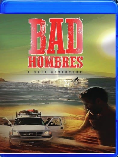 Bad Hombres: A Baja Adventure - [Blu-ray]
