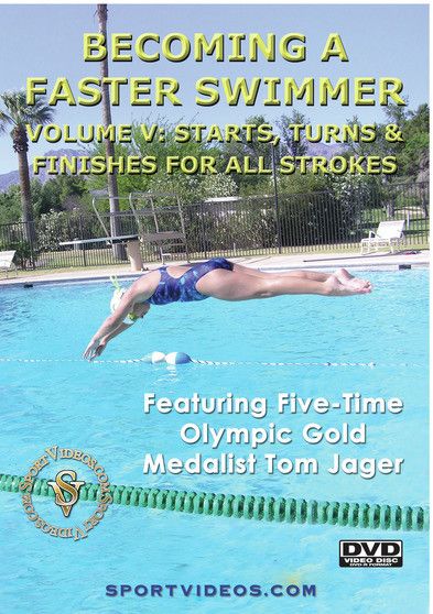 Becoming A Faster Swimmer Volume V: Starts Turns And Finishes For All Strokes - [DVD]