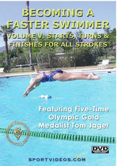 Becoming A Faster Swimmer Volume V: Starts Turns And Finishes For All Strokes - [DVD]