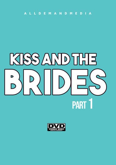 Kiss And The Brides 1 - [DVD]