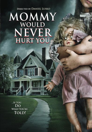 Mommy Would Never Hurt You - [DVD]