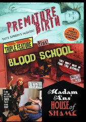 Premature Birth/ Blood School/ Madam Ans' House Of Shame - [DVD]