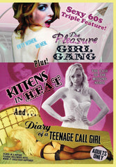The Pleasure Girl Gang/ Kittens In Heat/ Diary Of A Teenage Call Girl - [DVD]