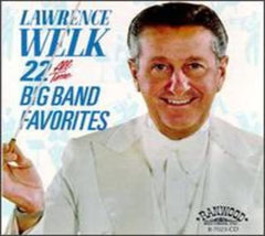 Lawrence Welk - 22 All Time Big Band Favorites - [CD]