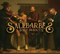 Salebarbes - A Boire Deboutte - [CD]