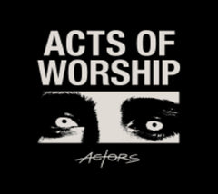 Actors - Acts Of Worship - [CD]