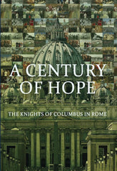 A Century Of Hope: The Knights Of Columbus In Rome - [DVD]