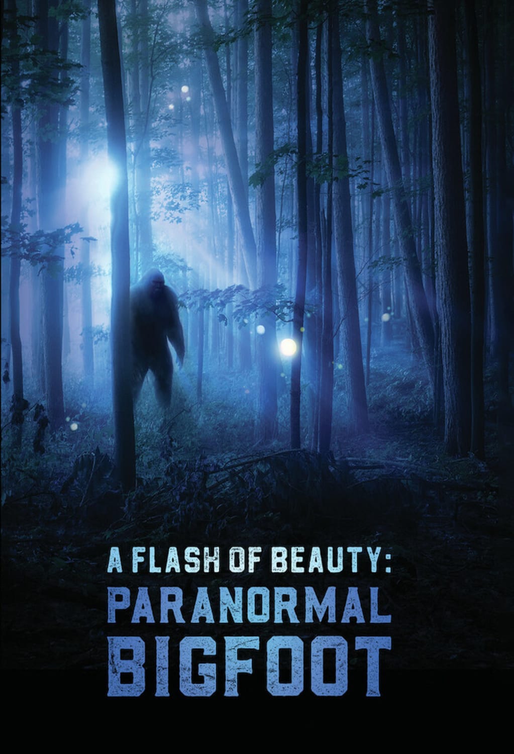 A Flash Of Beauty: Paranormal Bigfoot - [DVD]