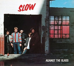Slow - Against The Glass - [CD]