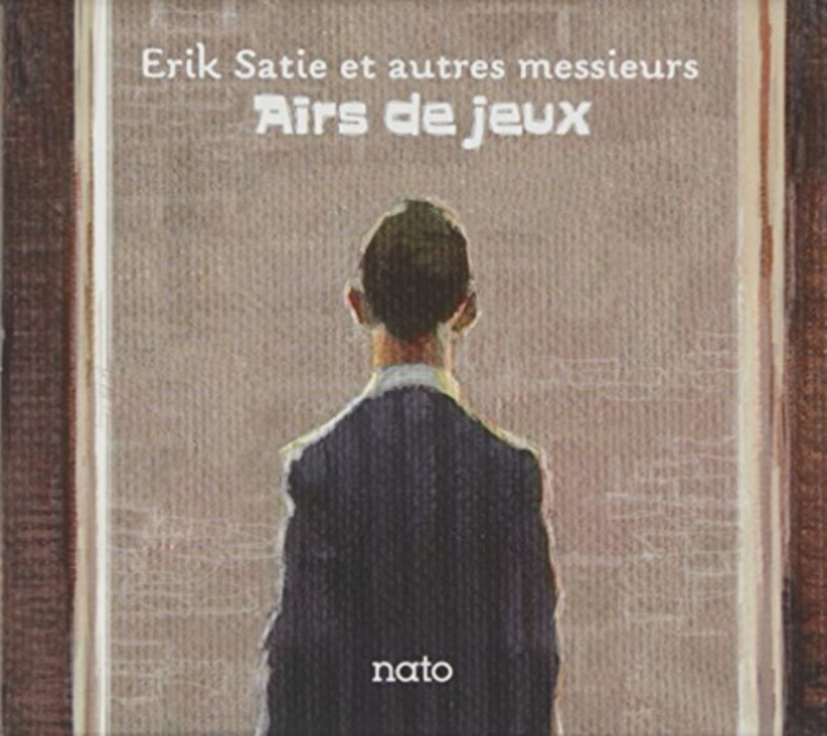 Eric Satie Et Autres Messieurs - Airs de Jeux - [CD]
