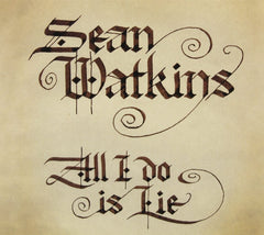 Sean Watkins - ALL I DO IS LIE - [CD]