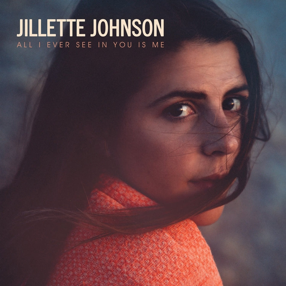 Jillette Johnson - All I Ever See In You Is Me - [Vinyl]