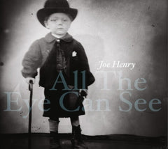 Joe Henry - All The Eye Can See - [CD]