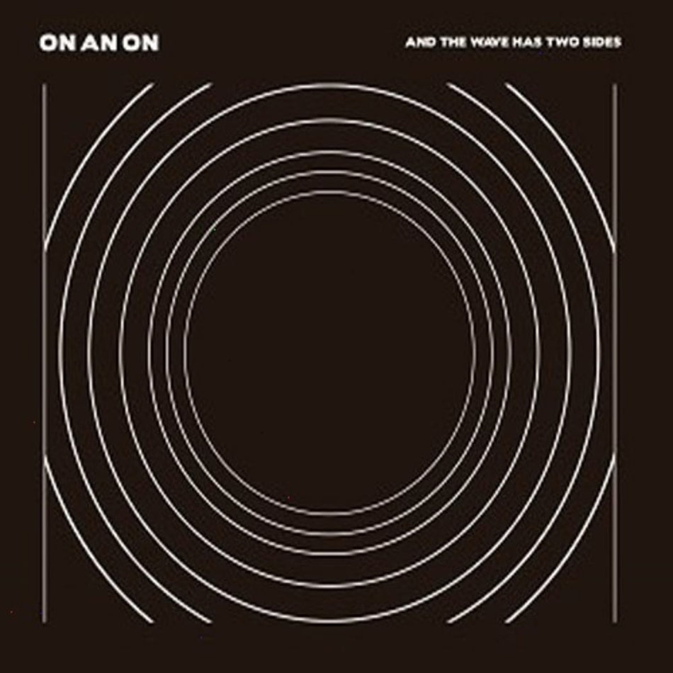 On An On - AND THE WAVE HAS TWO SIDES - [Vinyl]