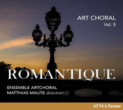 ENSEMBLE ARTCHORAL / MATTHIAS MAUTE - Art Choral, Vol. 5: Romantique - [CD]