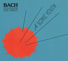 Bach Collegium San Diego - A Sonic Youth - [CD]