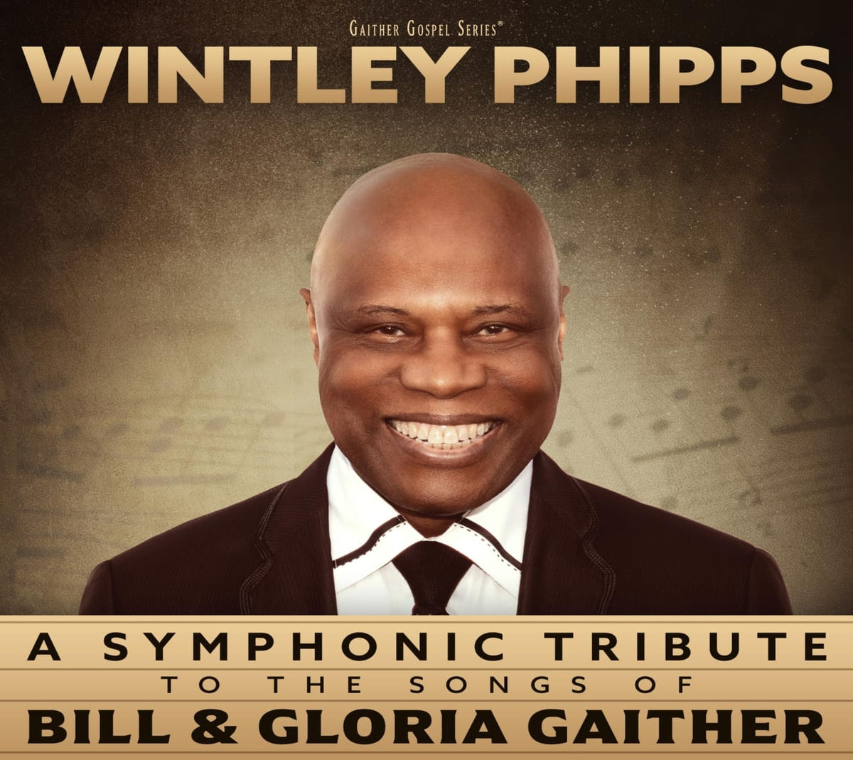 Wintley Phipps - A Symphonic Tribute to the Songs of Bill & Gloria Gaither - [CD]