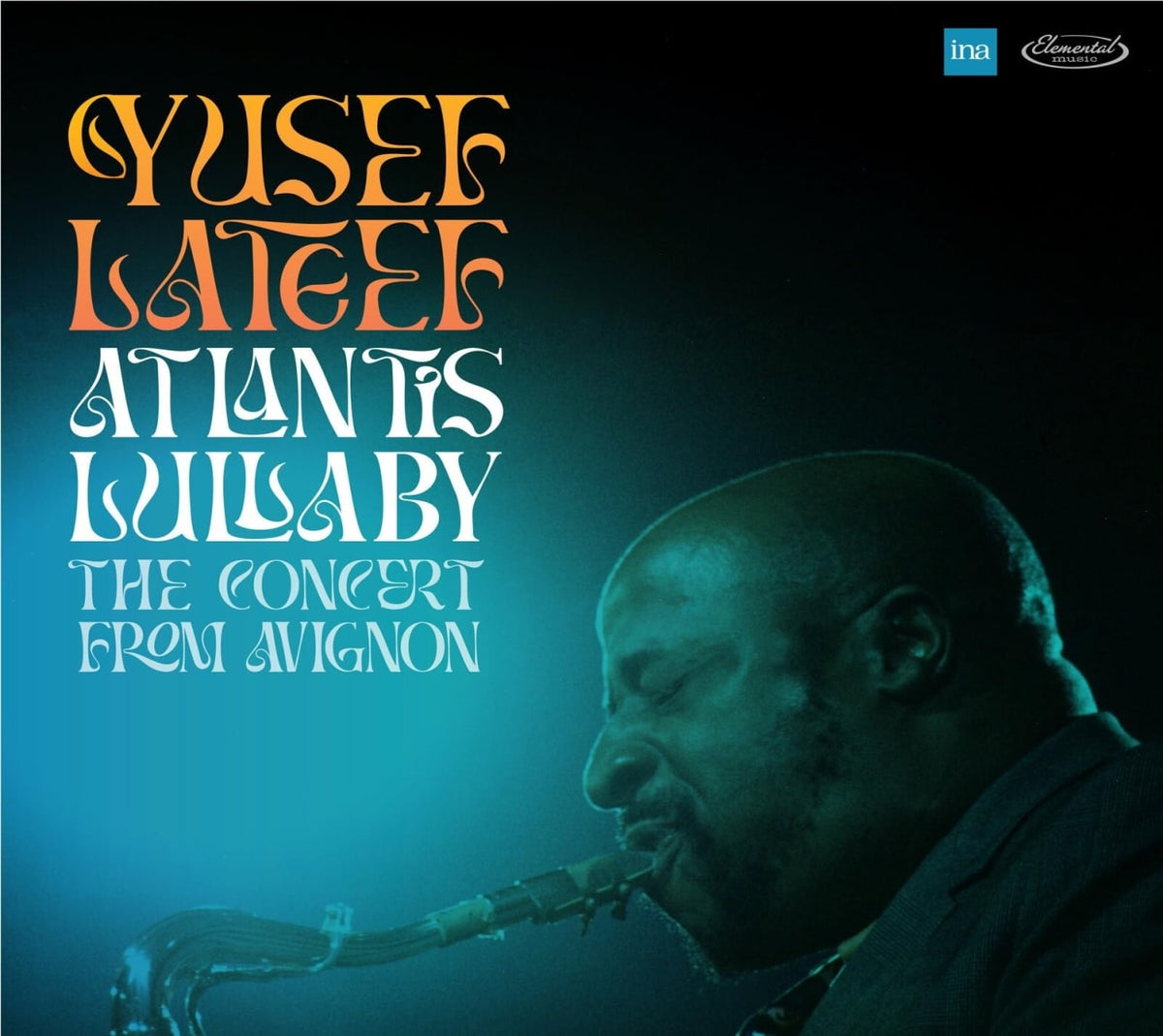 Yusef Lateef - Atlantis Lullaby: The Concert From Avignon - [CD]
