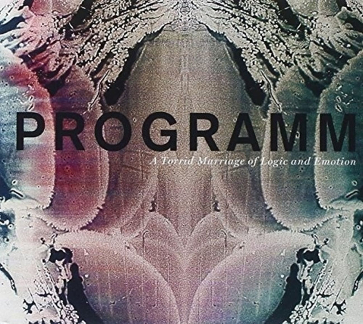 Programm - A TORRID MARRIAGE OF LOGIC AND EMOTION - [CD]