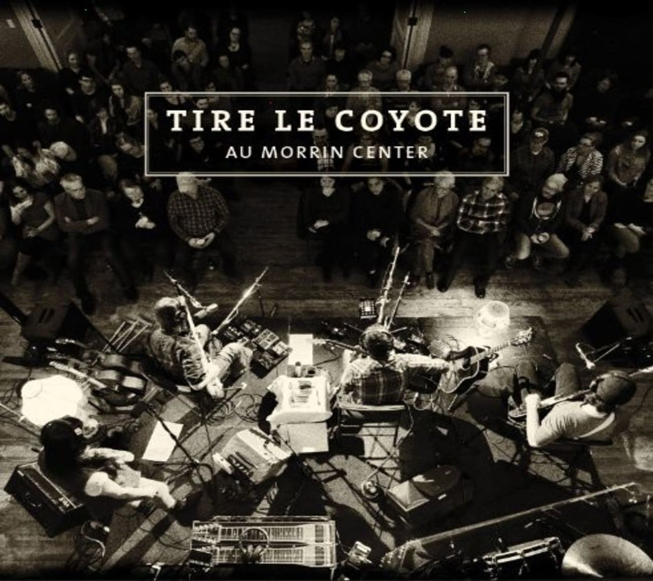 Tire Le Coyote - Au Morrin Center - [CD]