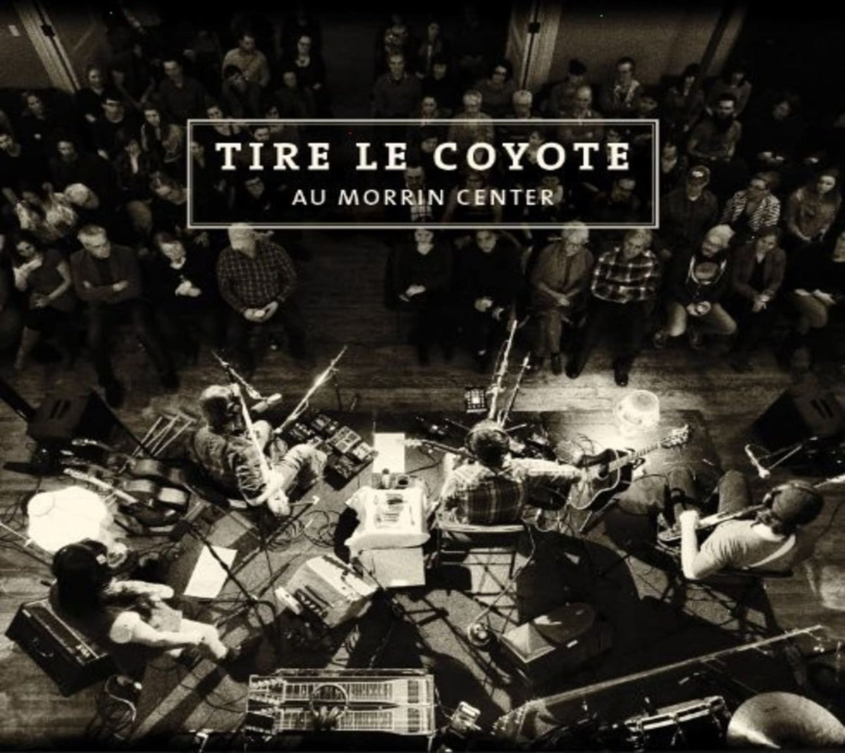 Tire Le Coyote - Au Morrin Center - [CD]