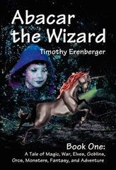 Abacar the Wizard: Book One: A Tale of Magic, War, Elves, Goblins, Orcs, Monsters, Fantasy, and Adventure - [DVD]