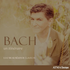 Luc Beausejour - Bach: Un Itineraire - [CD]