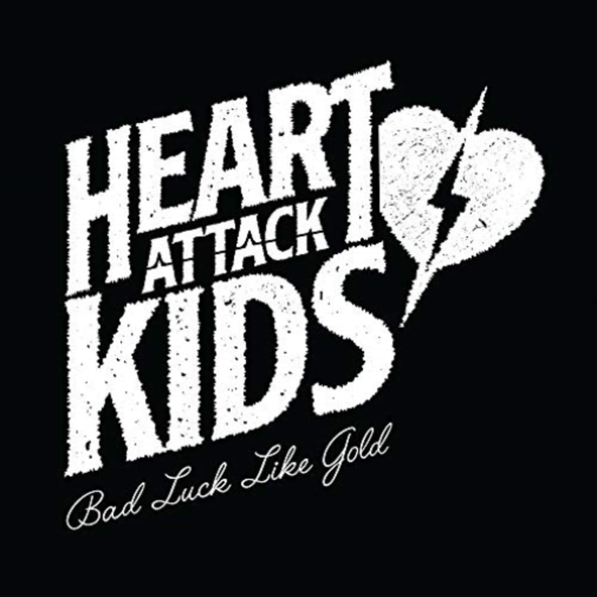 Heart Attack Kids - Bad Luck Like Gold - [Vinyl]