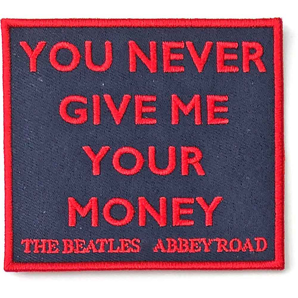 The Beatles Standard Patch: You Never Give Me Your Money