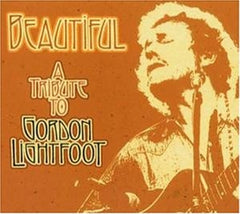 Various Artists - Beautiful: Tribute To Gordon Lightfoot (Various Artists) - [CD]