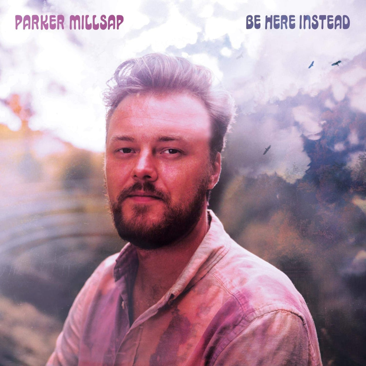 Parker Millsap - Be Here Instead - [Vinyl]