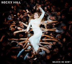 Becky Hill - Believe Me Now? - [CD]