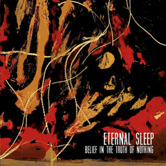 Eternal Sleep - BELIEF IN THE TRUTH OF NOTHING - [Vinyl]