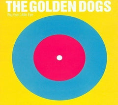 The Golden Dogs - BIG EYE LITTLE EYE - [CD]