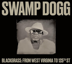 Swamp Dogg - Blackgrass: From West Virginia To 125th St - [CD]