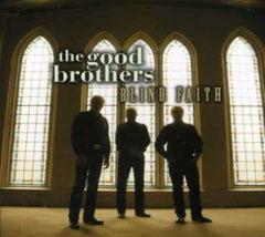 The Good Brothers - Blind Faith - [CD]
