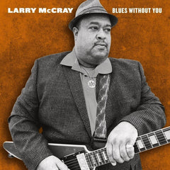 Larry McCray - Blues Without You - [Vinyl]