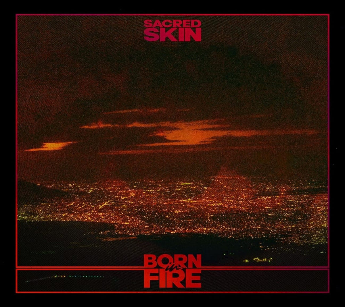 Sacred Skin - BORN IN FIRE - [CD]