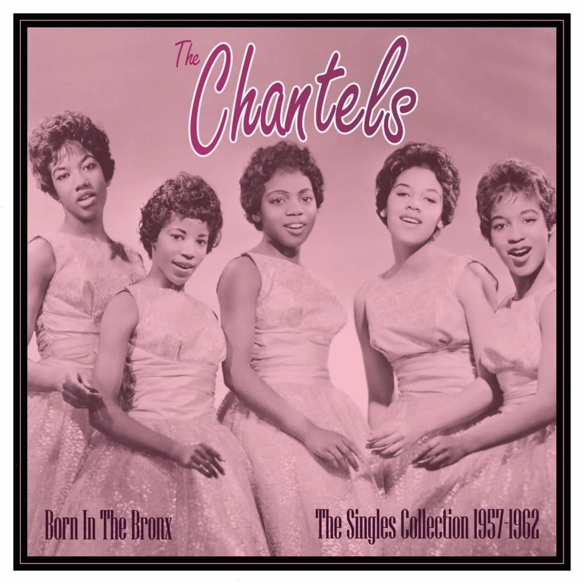 The Chantels - Born In The Bronx: The Singles 1957-62 - [Vinyl]