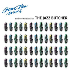 The Jazz Butcher - Brave New Waves Session - [Vinyl]