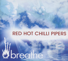 The Red Hot Chilli Pipers - Breathe - [CD]