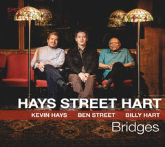 KEVIN HAYS / BEN STREET / BILLY HART - Bridges - [CD]