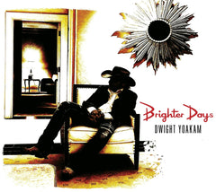 Dwight Yoakam - Brighter Days - [CD]
