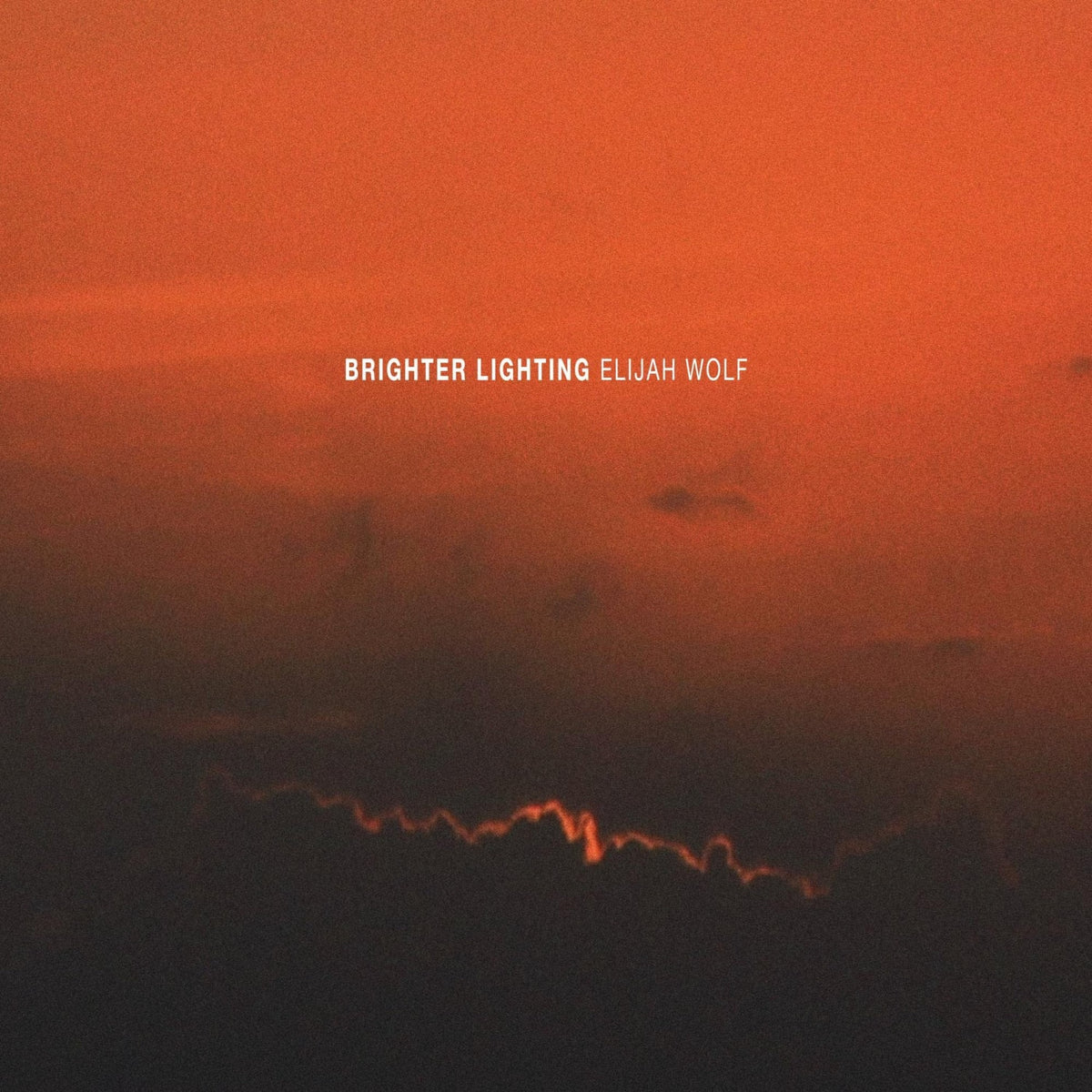 Elijah Wolf - Brighter Lighting - [Vinyl]