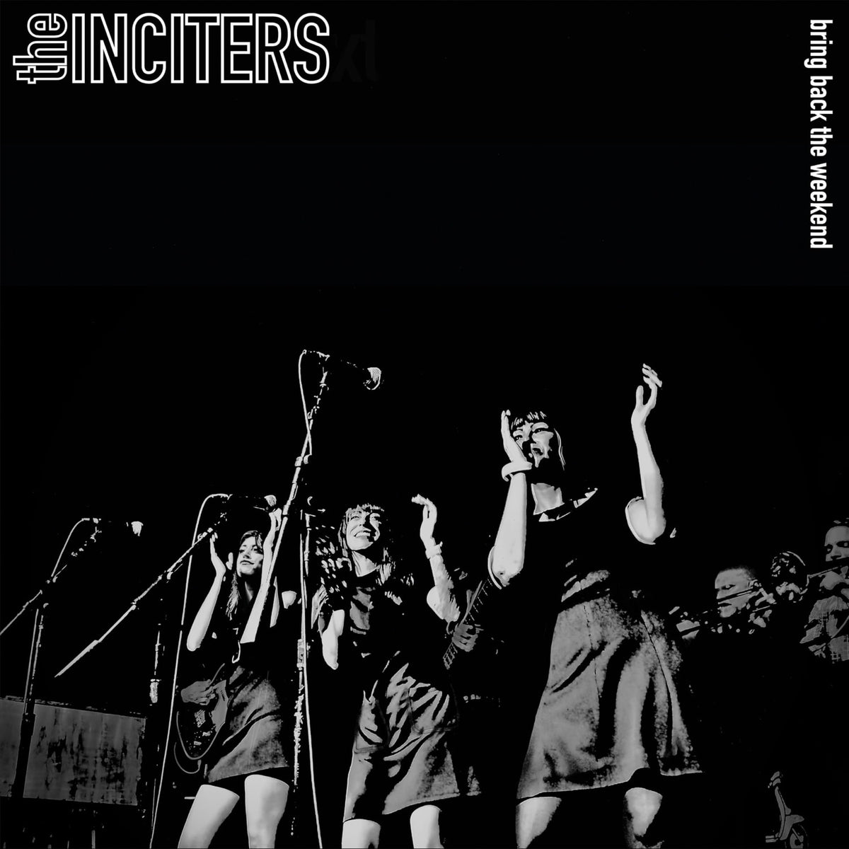 The Inciters - Bring Back The Weekend - (Colored Vinyl, Black, White, Splatter) - [Vinyl]