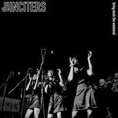 The Inciters - Bring Back The Weekend - (Colored Vinyl, Black, White, Splatter) - [Vinyl]