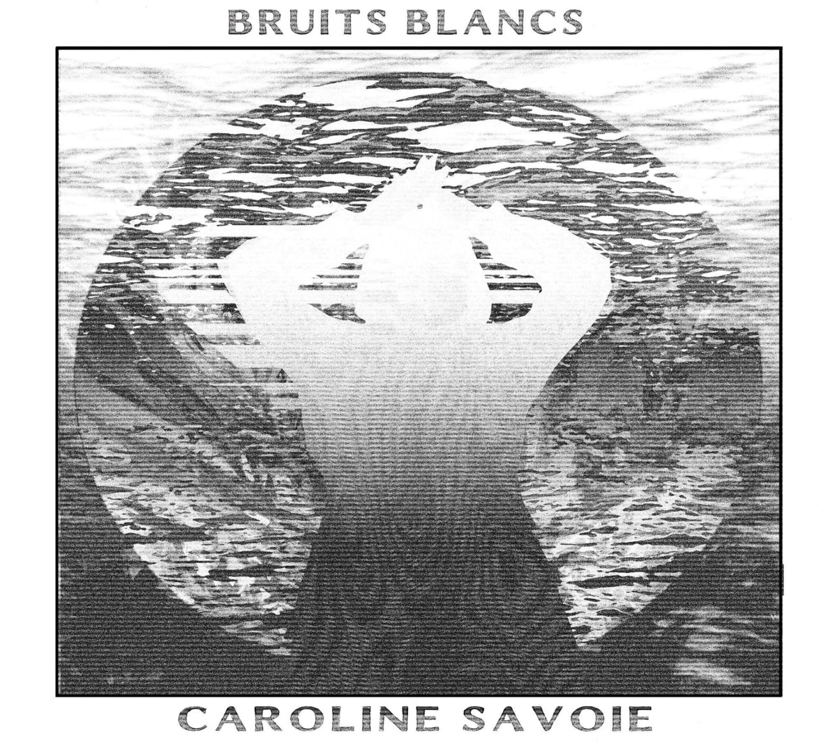Caroline Savoie - Bruits Blancs - [CD]