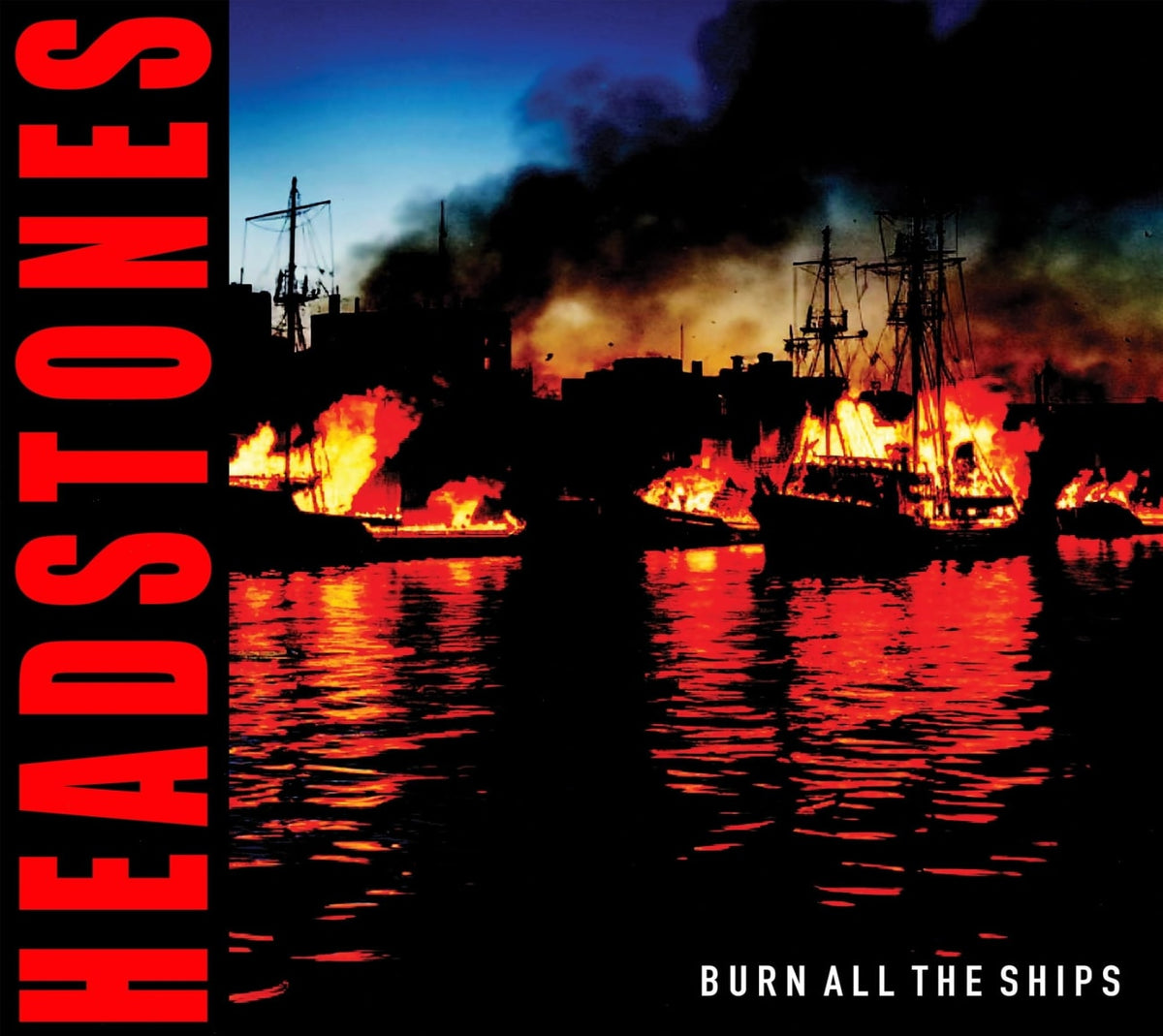 The Headstones - Burn All The Ships - [CD]