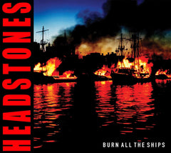 The Headstones - Burn All The Ships - [CD]