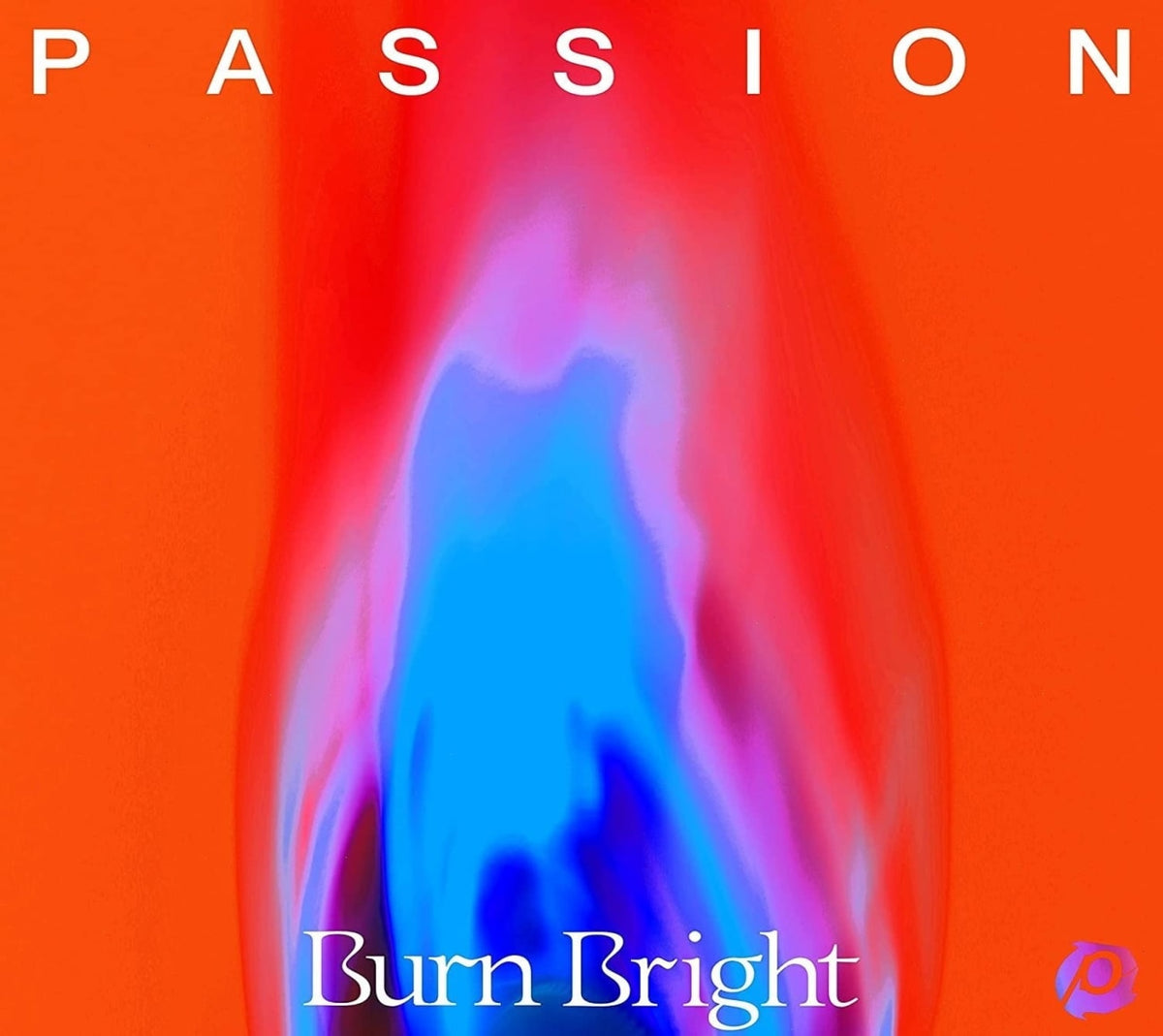 Passion - BURN BRIGHT - [CD]